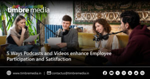 5 Ways Podcasts and Videos enhance Employee Participation and Satisfaction