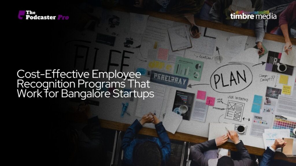 Cost-Effective Employee Recognition Programs That Work for Bangalore Startups