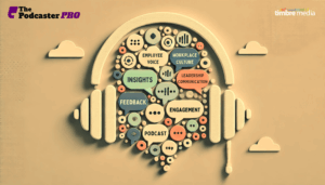 How The Podcaster Pro Helps HR and Comms Teams Truly Get Their Employees