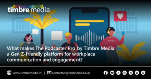 What makes The Podcaster Pro by Timbre Media a Gen Z-friendly platform for workplace communication and engagement? 